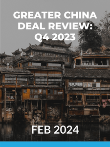Greater China Deal Review: Q4 2023