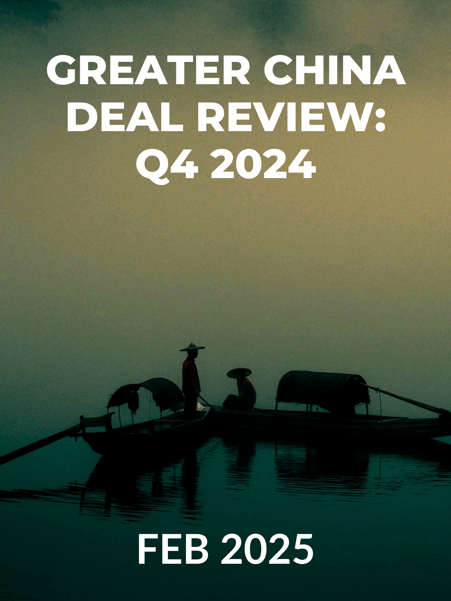 Greater China Deal Review: Q4 2024